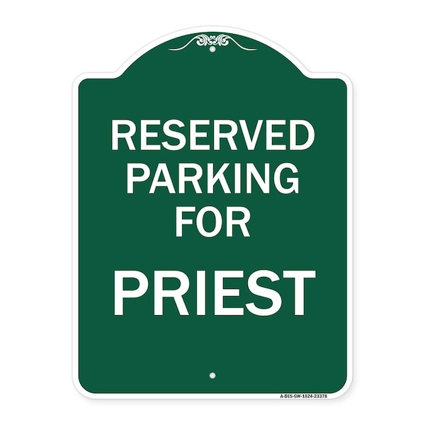 Signmission Designer Series Parking Reserved for Priest, Green & White Aluminum Sign, 18" x 24", GW-1824-23378 A-DES-GW-1824-23378 - main